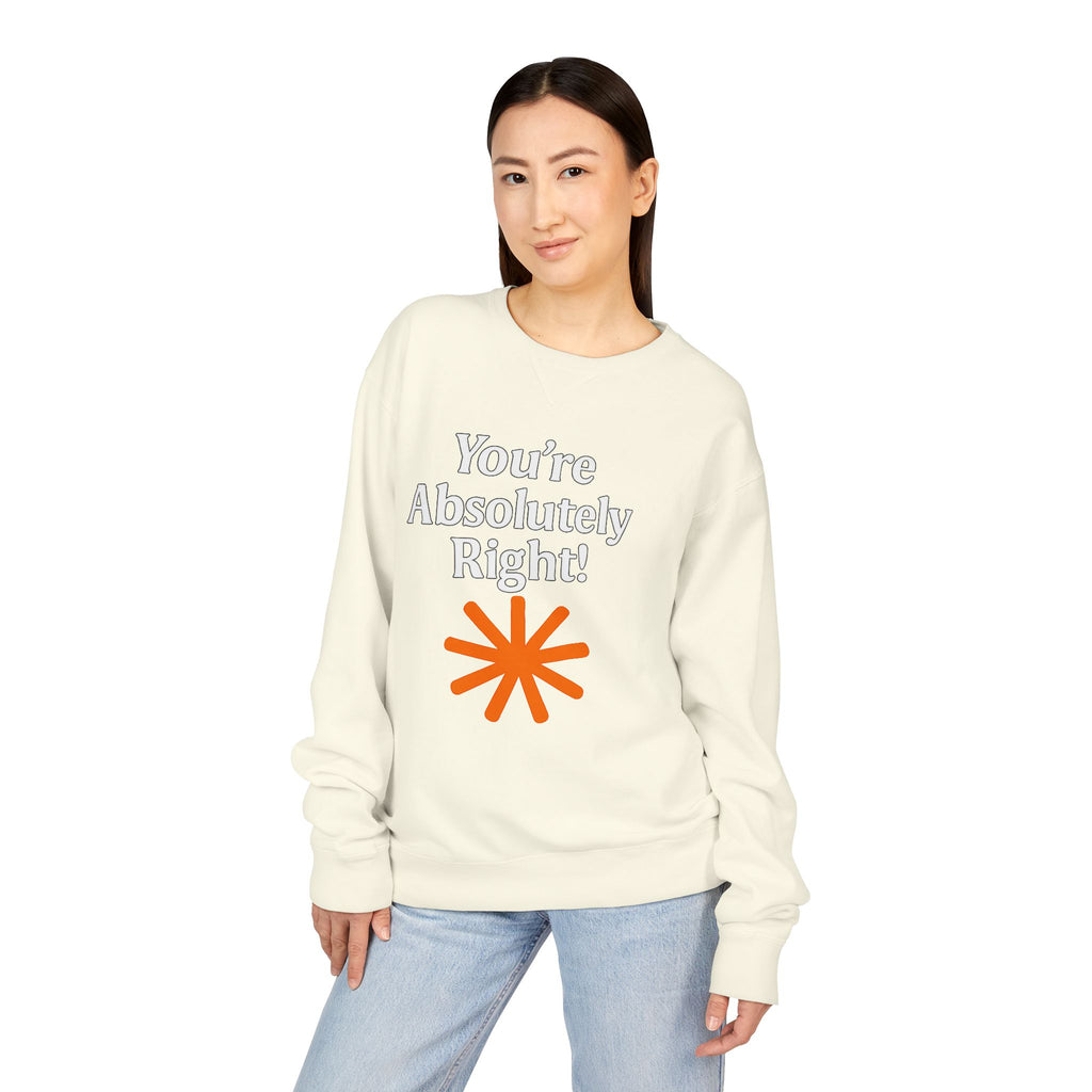 "You're Absolutely Right!" Crewneck Sweatshirt — Graphic Crewneck with Orange Asterisk