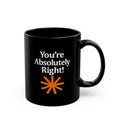 “You’re Absolutely Right!” – AI Inside-Joke Glossy Mug