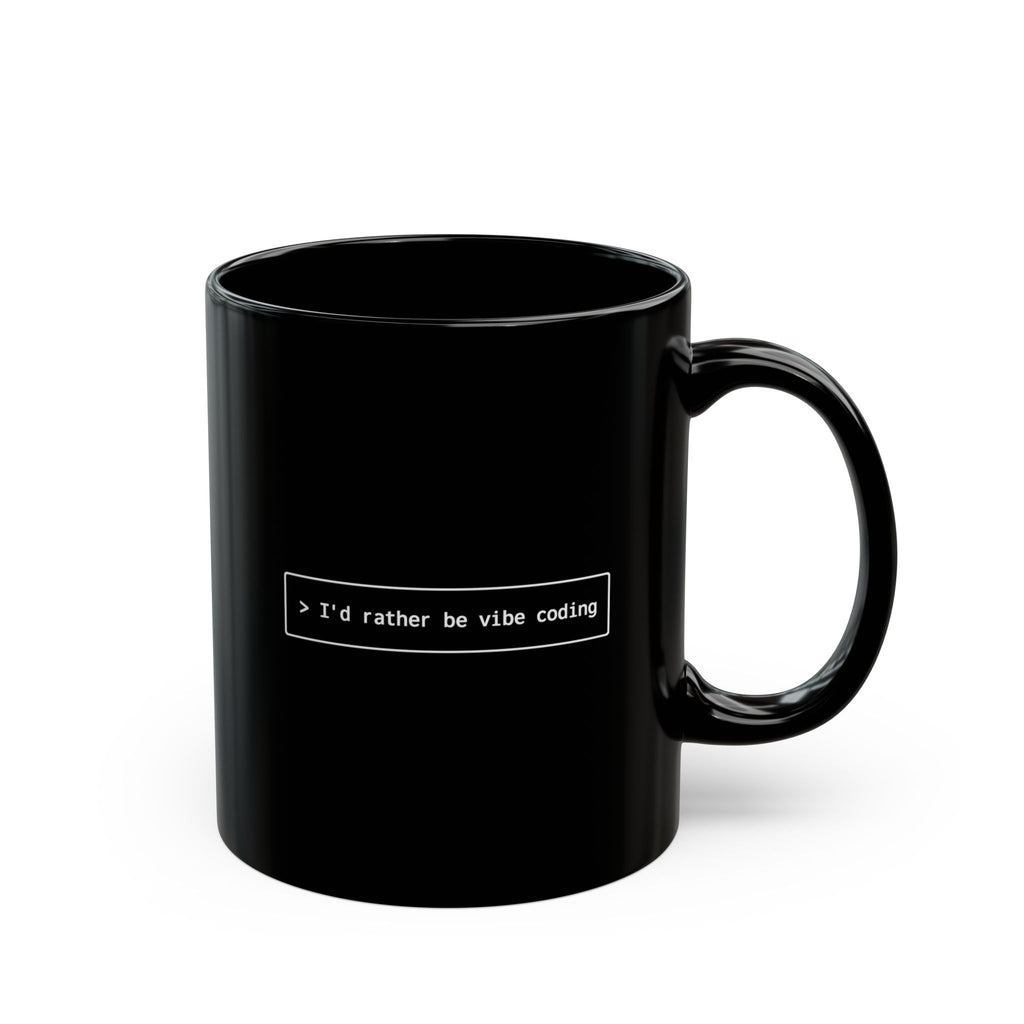 “I’d Rather Be Vibe Coding” Black Coffee Mug