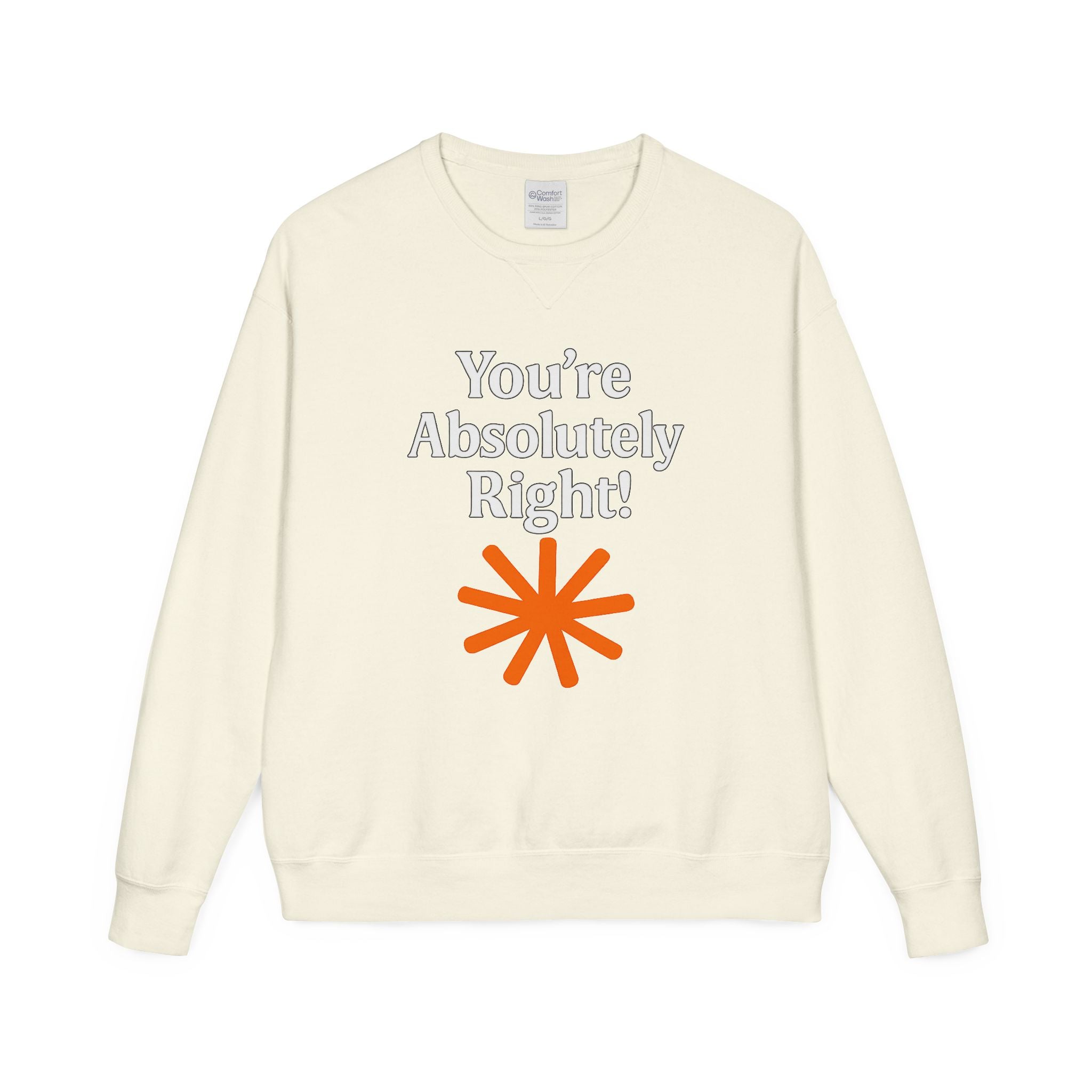 "You're Absolutely Right!" Crewneck Sweatshirt — Graphic Crewneck with Orange Asterisk
